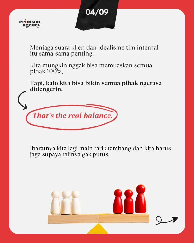 menjaga suara klien dan tim internal sangatlah penting, sehingga account harus bisa mencari kesimbangannya.