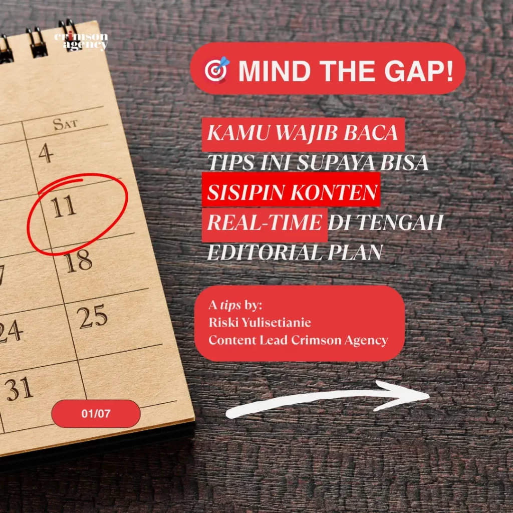 ? Mind the Gap! Trik Sisipin Konten Real-Time di Tengah Editorial Plan Kadang yang spontan, justru paling nyangkut. Yuk, kasih ruang buat konten real-time di timeline brand-mu!