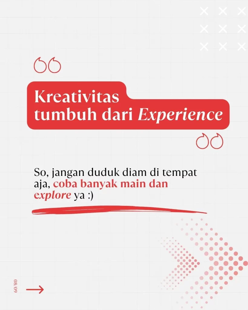 Kreativitas tumbuh dari experience